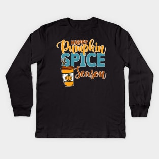 Happy Pumpkin Spice Season Kids Long Sleeve T-Shirt